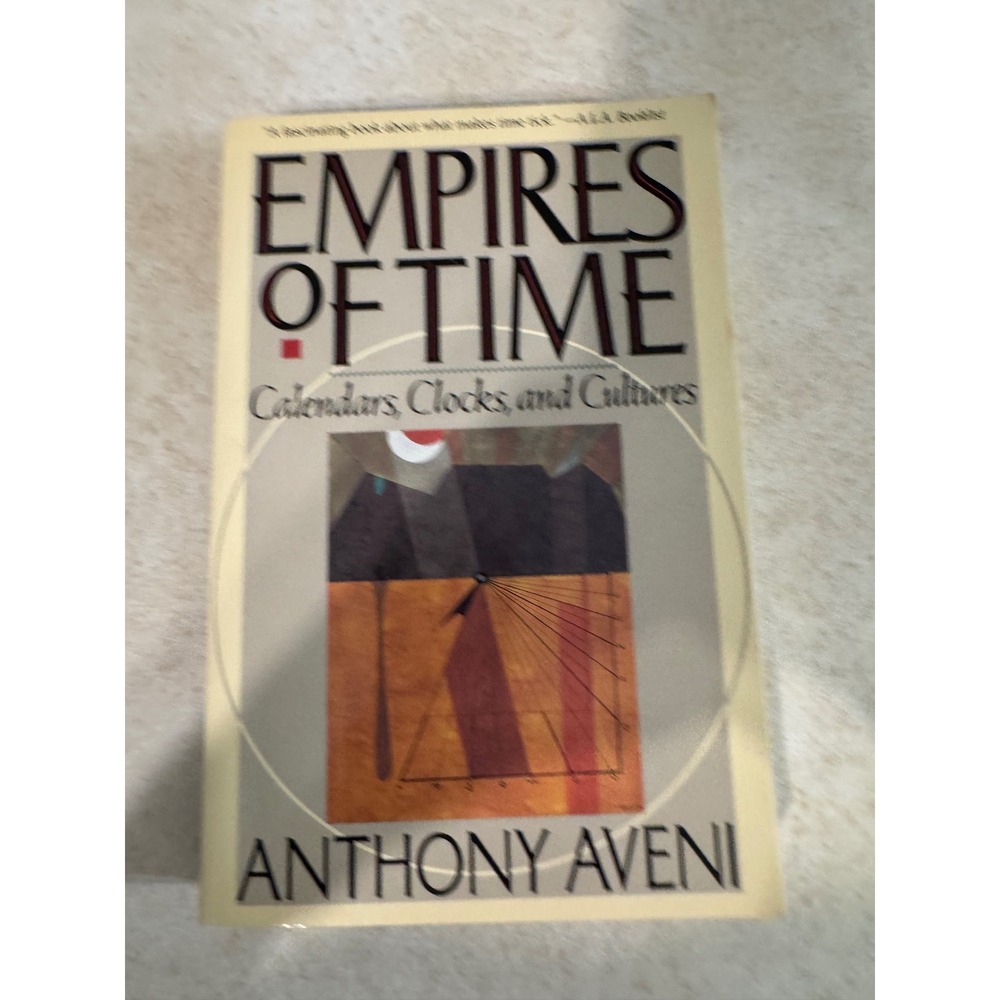 Empires of Time Calendars Clocks and Cultures Anthony Aveni Paperback 1989